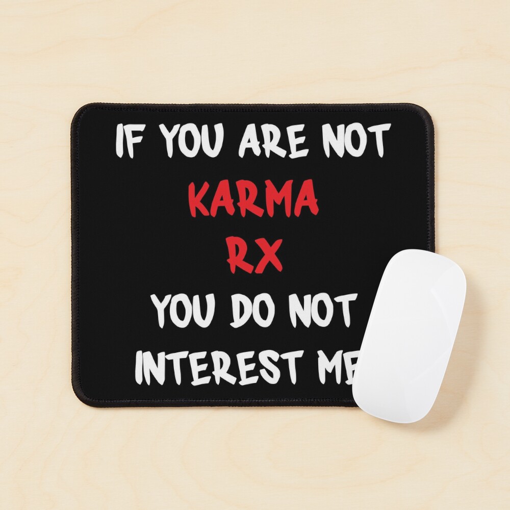 If you are not - Karma Rx