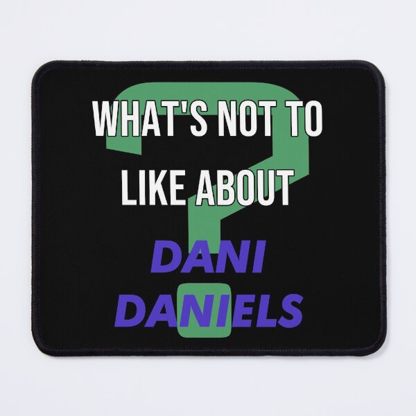 Item preview, What's not to like about - Dani Daniels designed and sold by 2Girls1Shirt.