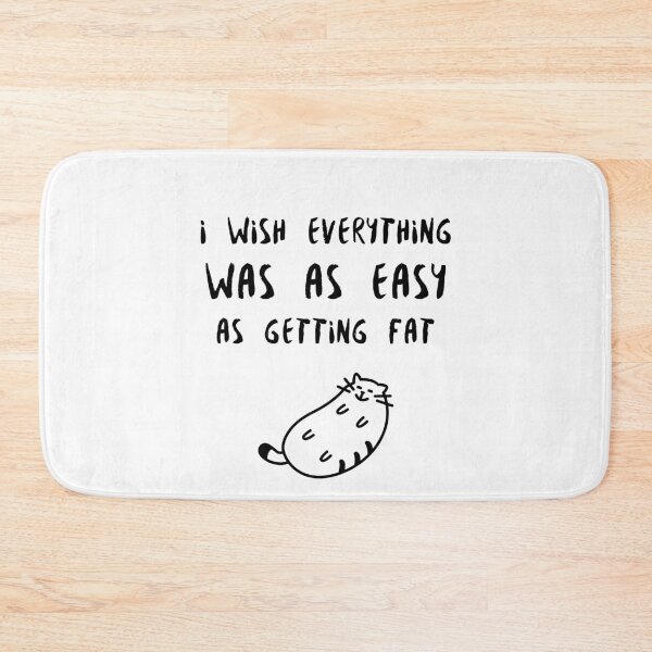 Item preview, Fat cat, I wish everything was as easy as getting fat designed and sold by avit1.