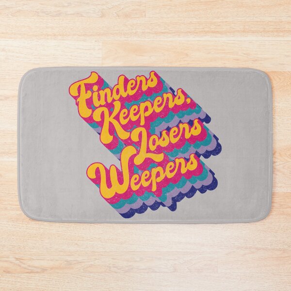 Item preview, Finders keepers, losers Weepers designed and sold by boec gear.