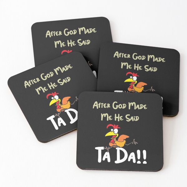 Item preview, After God Made Me He Said Ta Daaaaaa Funny sarcastic chicken's lover gift designed and sold by Anela-MC.