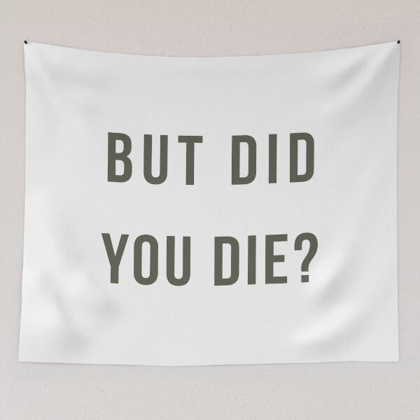 Item preview, But did you die? designed and sold by jenniferzalzal.