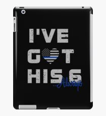 I've Got His Six Thin Blue Line Heart - Always iPad Case/Skin