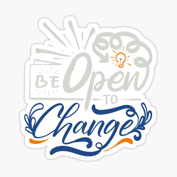 Item preview, Be Open to Change designed and sold by FOX1999-Design.