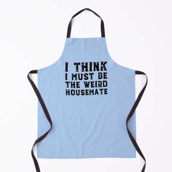 Item preview, I think I must be the weird housemate (black text) designed and sold by Ofeefee.