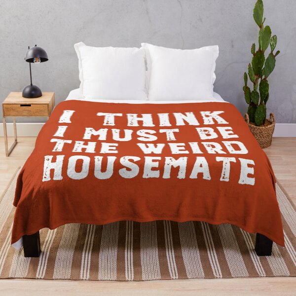 Item preview, I think I must be the weird housemate (white text) designed and sold by Ofeefee.