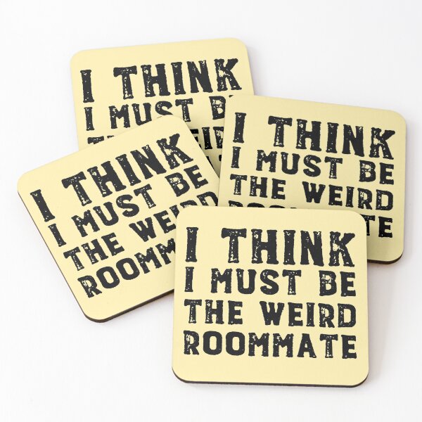 Item preview, I think I must be the weird roommate (black text) designed and sold by Ofeefee.