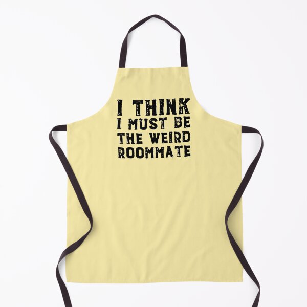 Item preview, I think I must be the weird roommate (black text) designed and sold by Ofeefee.
