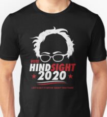 Bernie Sanders - Hindsight 2020 Unisex T-Shirt