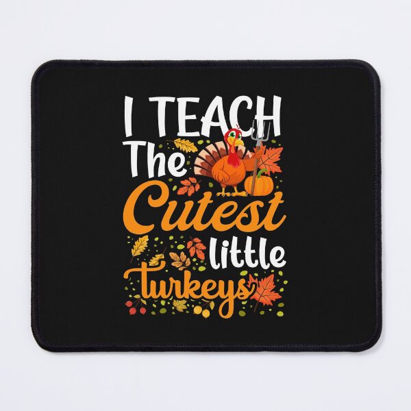 Item preview, Thanksgiving Teacher I Teach The Cutest Little Turkeys designed and sold by Evrard123123.