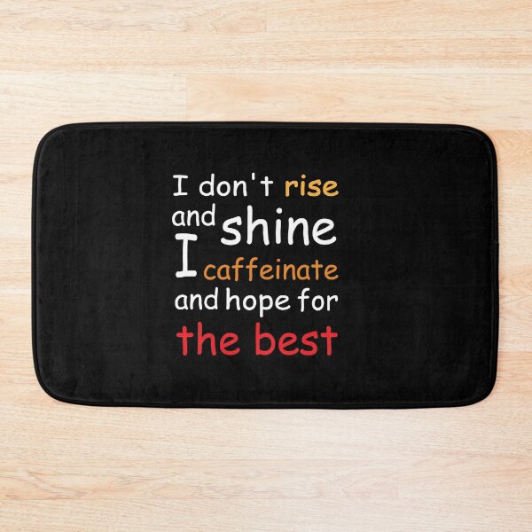 Item preview, I don't rise and shine I caffeinate and hope for the best : thanksgiving,wedding,event,coffee,caffeine. designed and sold by comeonyassine21.