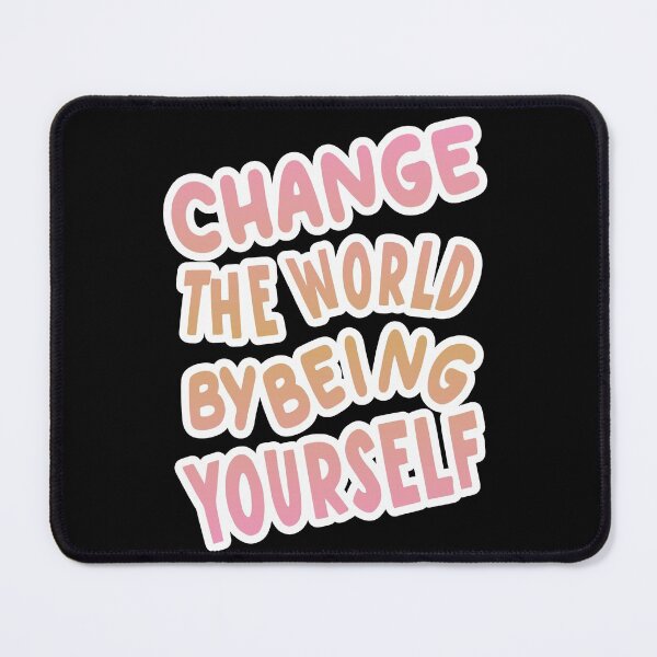 Item preview, Change The World By Being Yourself designed and sold by samah82.
