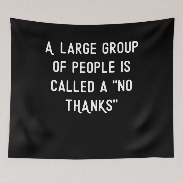 Item preview, A Large Group of People Is Called a No Thanks designed and sold by Cedarrue.