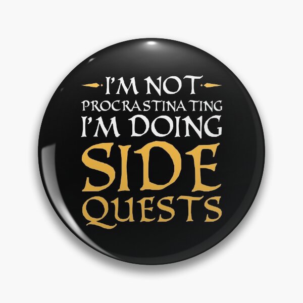 Item preview, I'm Not Procrastinating I'm Doing Side Quests designed and sold by kjanedesigns.