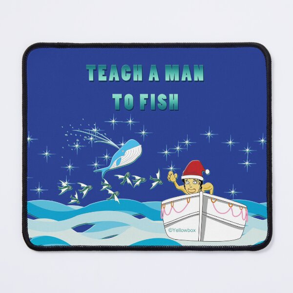 Item preview, Teach a man to fish and You Feed him for a lifetime designed and sold by twyellowbox.