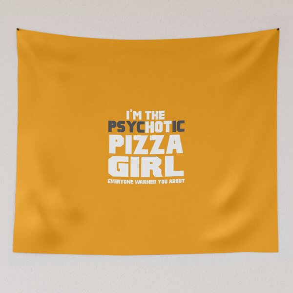Item preview, I'm The Psychotic (Hot) Pizza Girl designed and sold by AlwaysAwesome.