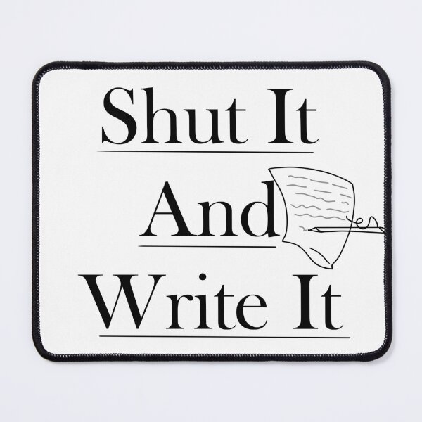 Item preview, Shut It and Write It designed and sold by EggrollsRppl2.