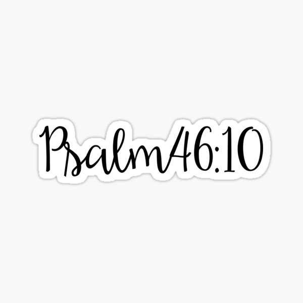 Psalm 46:10 Sticker
