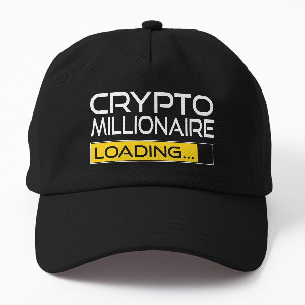 Crypto Millionaire Loading Cryptocurrency Millionaire Loading Dad Hat
