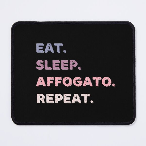 Item preview,  Eat. Sleep. Affogato. Repeat. designed and sold by Life Shop.