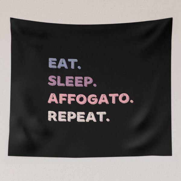 Item preview,  Eat. Sleep. Affogato. Repeat. designed and sold by Life Shop.