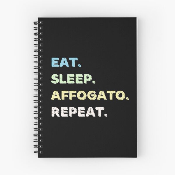 Item preview, Eat. Sleep. Affogato. Repeat. designed and sold by Life Shop.