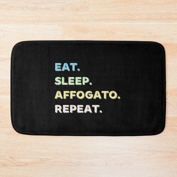 Item preview, Eat. Sleep. Affogato. Repeat. designed and sold by Life Shop.
