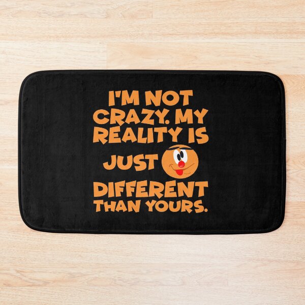 Item preview, I'm not crazy my reality is just different than yours designed and sold by pnkpopcorn.