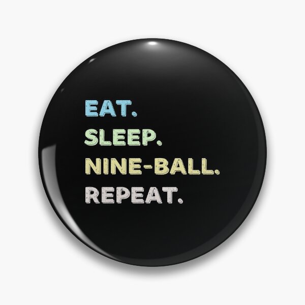 Item preview, Eat. Sleep. Nine-ball. Repeat. designed and sold by Life Shop.