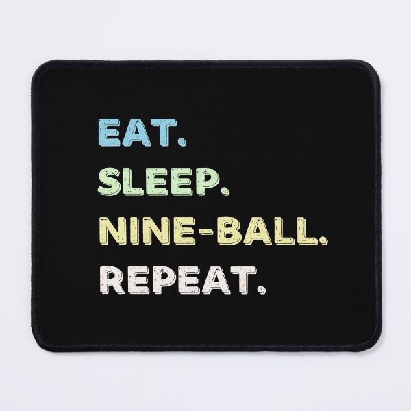 Item preview, Eat. Sleep. Nine-ball. Repeat. designed and sold by Life Shop.