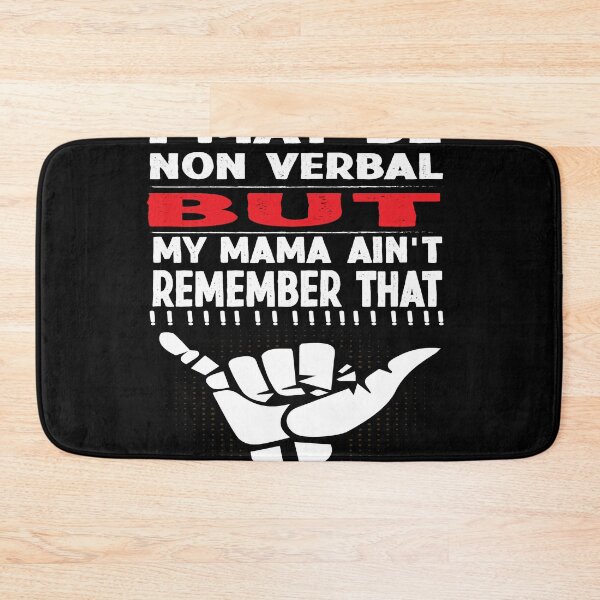 Item preview, I May Be Non Verbal But My Mama Ain't Remember That designed and sold by smarayoung.