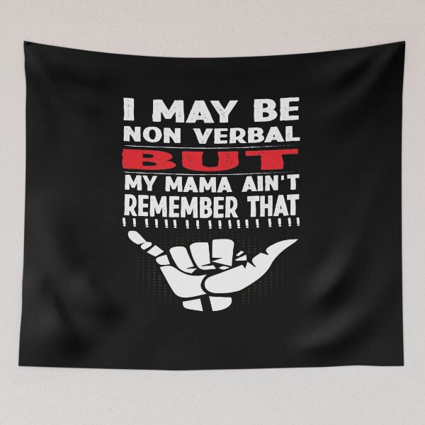 Item preview, I May Be Non Verbal But My Mama Ain't Remember That designed and sold by smarayoung.