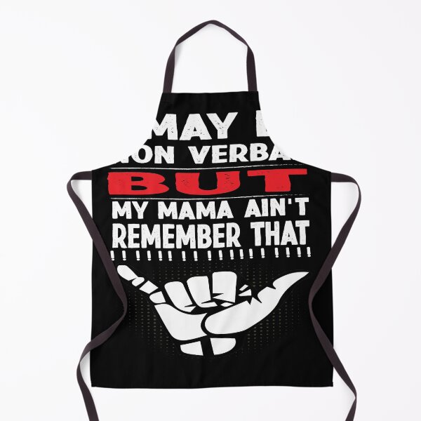 Item preview, I May Be Non Verbal But My Mama Ain't Remember That designed and sold by smarayoung.
