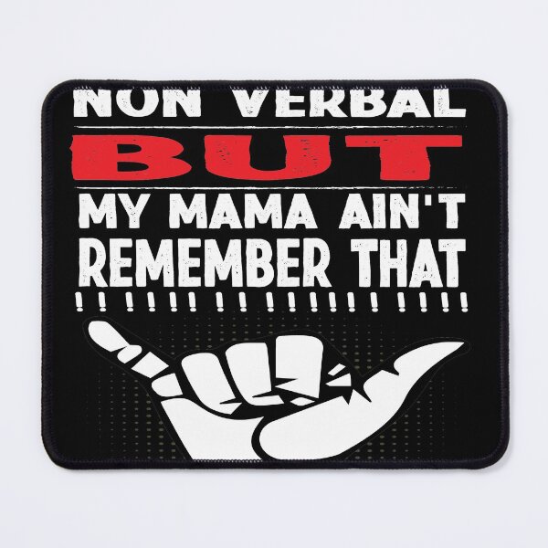 Item preview, I May Be Non Verbal But My Mama Ain't Remember That designed and sold by smarayoung.