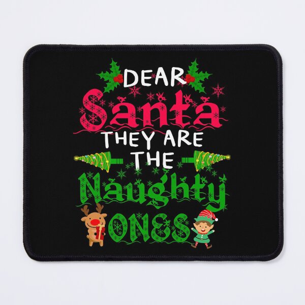 Item preview, Dear Santa they are the Naughty ones | Funny naughty christmas meme designed and sold by Mixture-DESIGN.