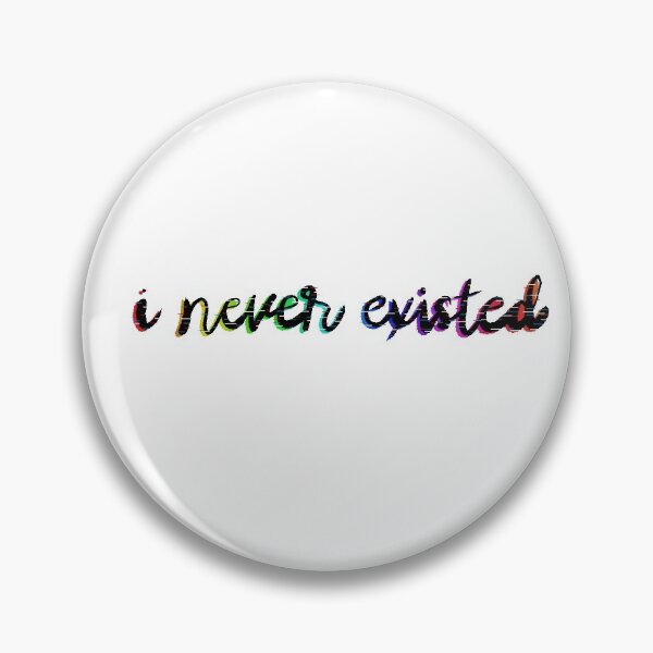 Item preview, i never existed designed and sold by rainbowcatnip.