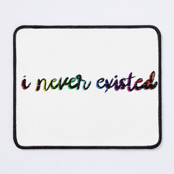 Item preview, i never existed designed and sold by rainbowcatnip.