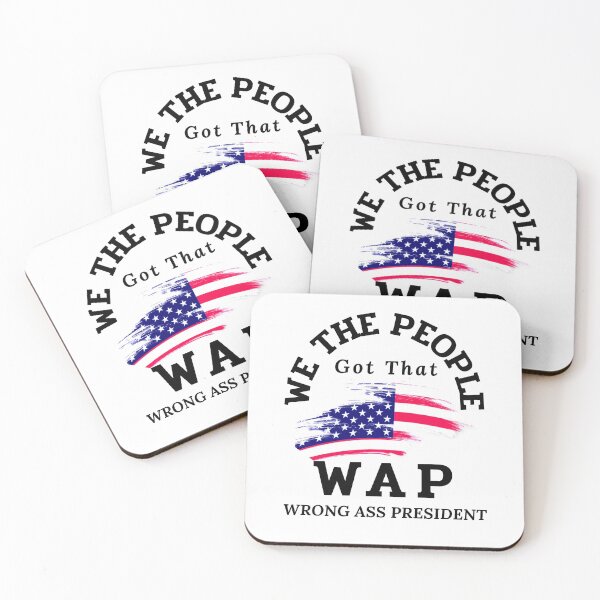 Item preview, We the people got that  WAP wrong ass president designed and sold by Lekrock.