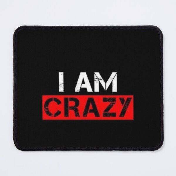 Item preview, I Am Crazy designed and sold by MusicSkateboard.