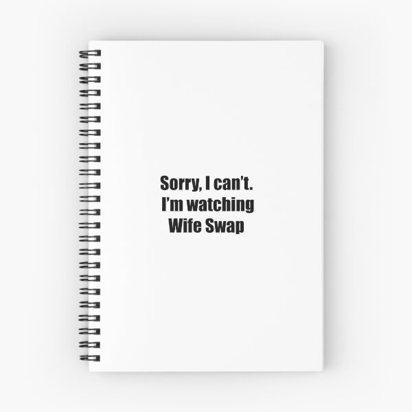 Item preview, Sorry, I can't. I'm watching Wife Swap designed and sold by CanIgetanopa.