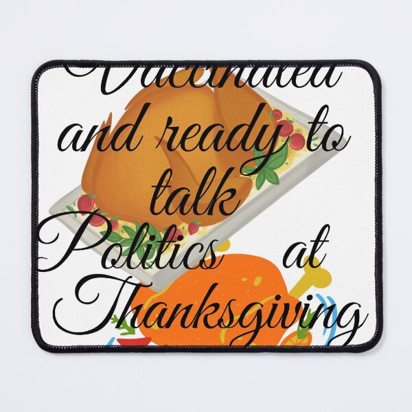 Item preview, Vaccinated and ready to talk politics at Thanksgiving designed and sold by Scopestor.