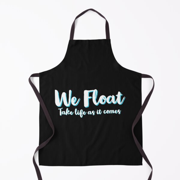 Item preview, We Float, Take Life As It Comes designed and sold by ThatSparrowBoy.