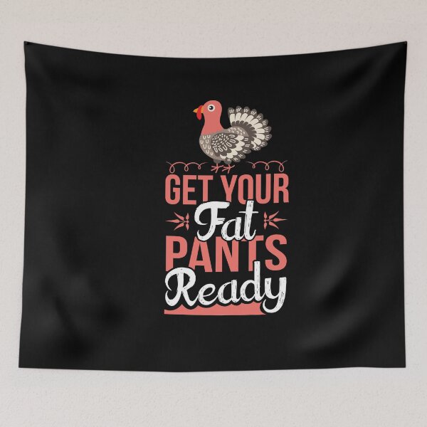 Item preview, GET YOUR FAT PANTS READY T SHIR designed and sold by RetroPlaceee.