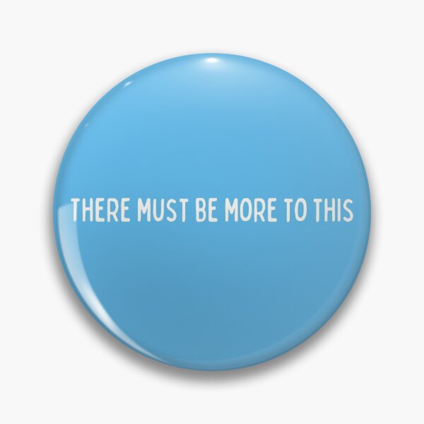 Item preview, There Must Be More To This designed and sold by supercomfy.
