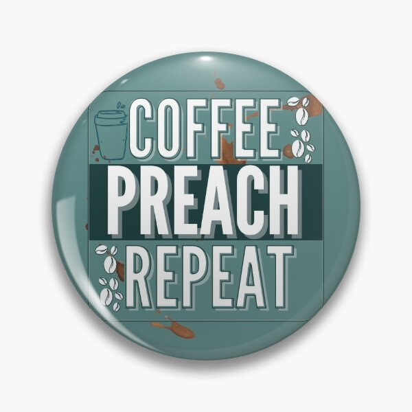 Item preview, Coffee, Preach, Repeat designed and sold by AdoptKM.