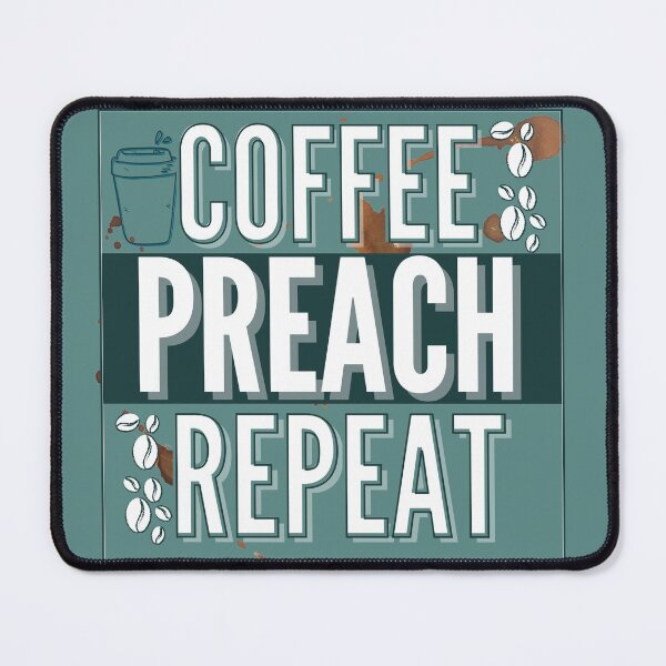 Item preview, Coffee, Preach, Repeat designed and sold by AdoptKM.