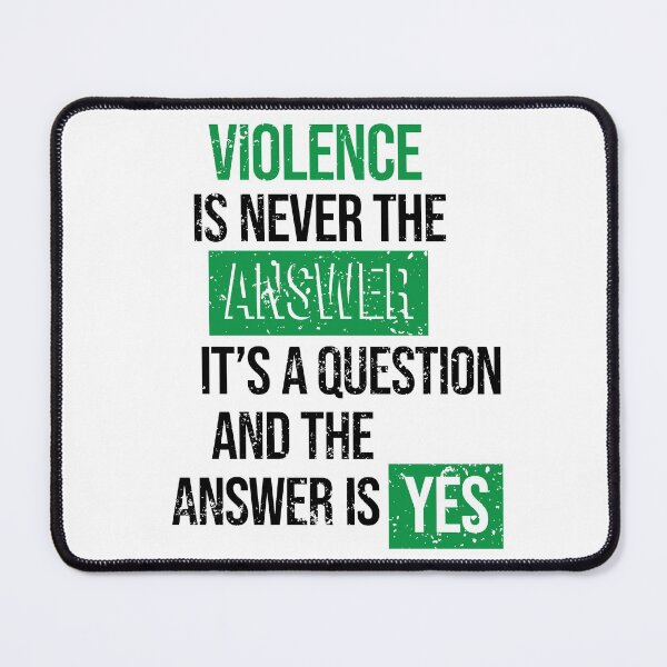 Item preview, Violence is never the answer, it's a question and the answer is yes designed and sold by arkantus.