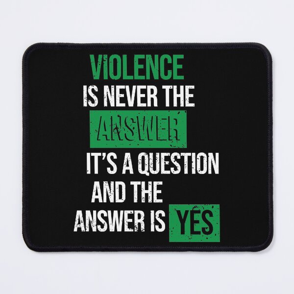Item preview, Violence is never the answer, it's a question and the answer is yes designed and sold by arkantus.