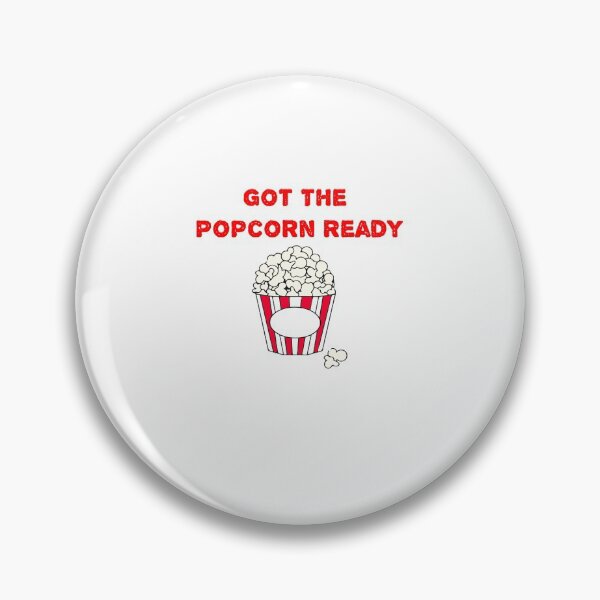 Item preview, Got The Popcorn Ready , Funny Saying , Get ready Popcorn designed and sold by Soukainadesign.