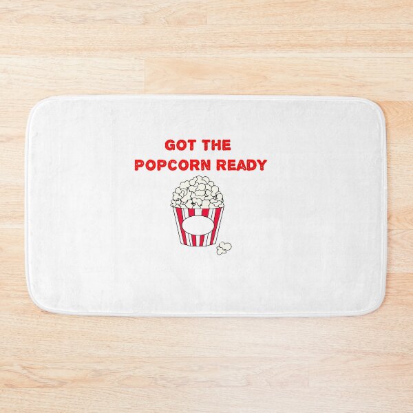 Item preview, Got The Popcorn Ready , Funny Saying , Get ready Popcorn designed and sold by Soukainadesign.
